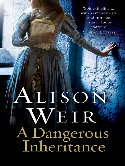 Title details for A Dangerous Inheritance by Alison Weir - Available